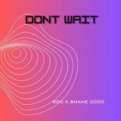 SDC X Shane Codd - Don't Wait