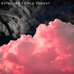 Extended Triple Threat