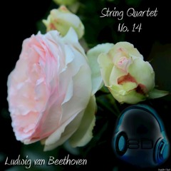 String quartet No. 14, in C sharp minor Op.131 - I. Adagio ma non troppo e molto expressive - Ludwig van Beethoven (8D Binaural Remastered - Music Therapy)