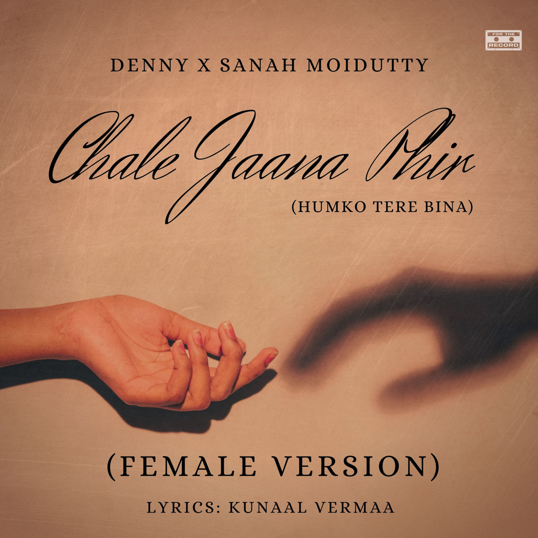 Stream Chale Jaana Phir (Humko Tere Bina) [Female Vocals] by Denny ...