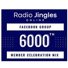 NEW: Radio Jingles Online Facebook Group - 6000th Member Celebration Mix - 25 05 24