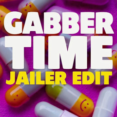 Gabbertime - Jailer Edit