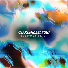 CLOSERcast #081 - CHRISTOPH FAUST