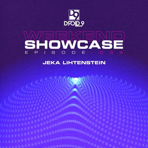Droid9 Weekend Showcase 034 - Jeka Lihtenstein