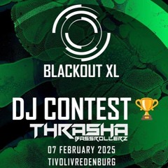 THRASHA - Blackout XL 2025 - DJ Contest