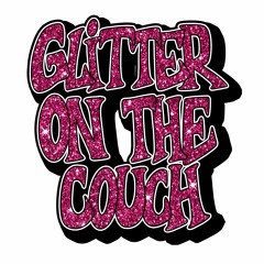 Glitter On The Couch