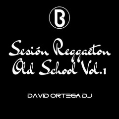 SESION REGGAETON OLD SCHOOL VOL. 1