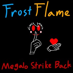 Toby Fox - Megalo Strike Back (Frostburned)