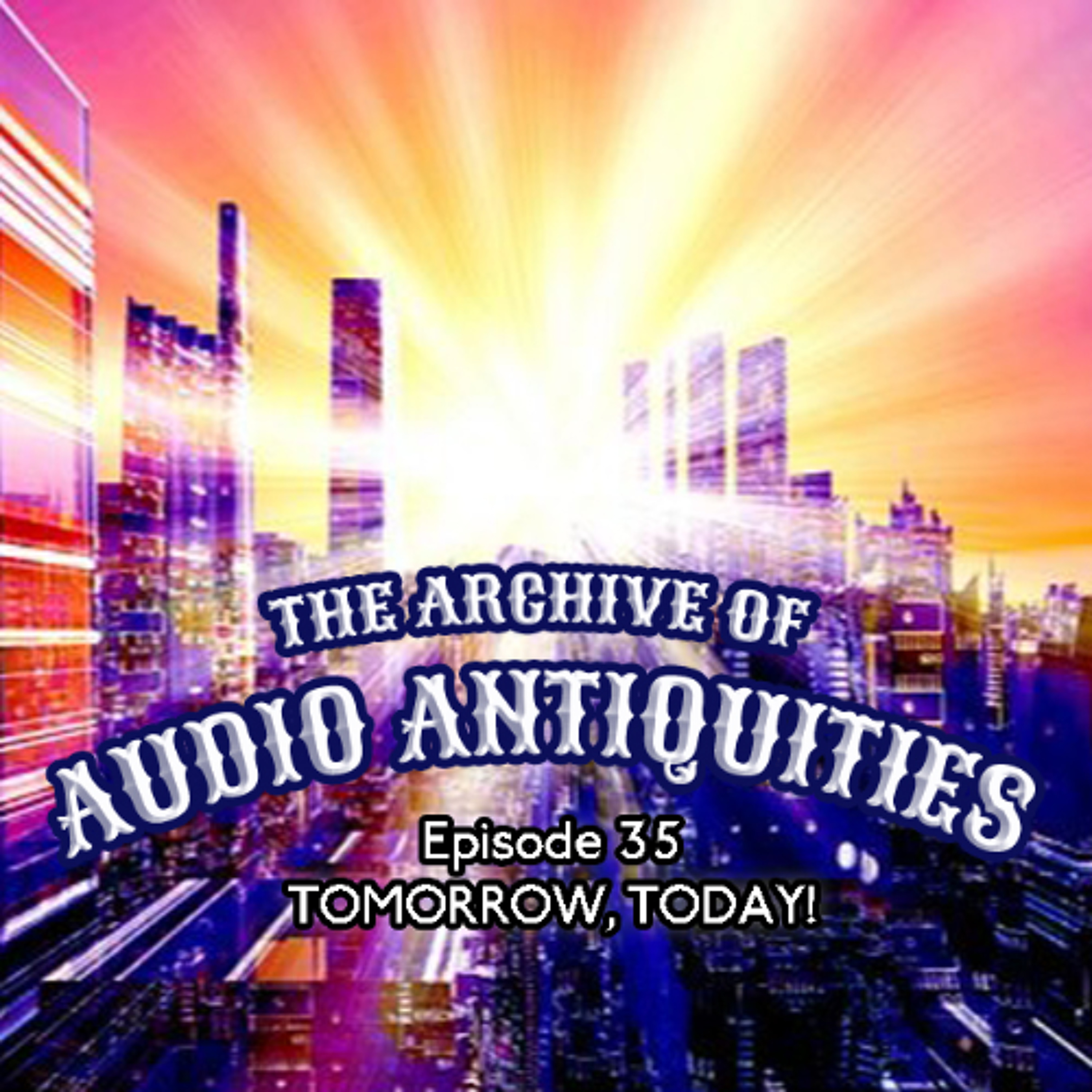 Episode 35: Tomorrow Today episode artwork