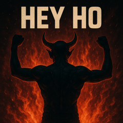 HEY HO.