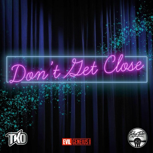 Don't Get Close ft RaeTulo (Evil GENEius II EP)