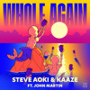 Steve Aoki, KAAZE, John Martin - Whole Again (feat. John Martin)