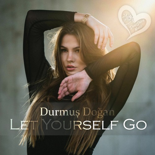 Durmuş Doğan - Let Yourself Go