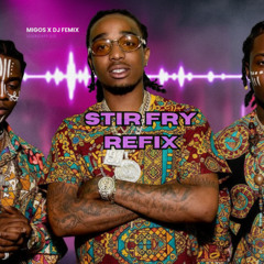 Stir Fry Afrobeats Refix (Migos x DJ Femix)