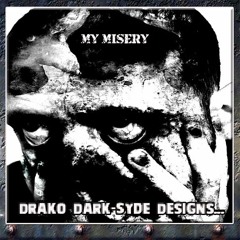 Drako Dark Syde: "My Misery"  Razor Edit-(Electro Gothic Industrial Nightmare Monster Bass Mix)