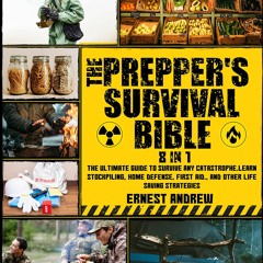 PDF_ The Prepper?s Survival Bible 8 in 1: The Ultimate Guide to Survive Any Cata