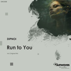 DIPNOI - Run To You (Original Mix) [SWG008]