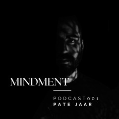 Pate Jaar - MINDMENT Podcast 001