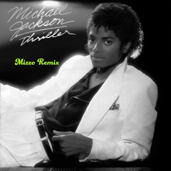 Thriller (Mizzo Remix)