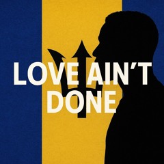 Love Ain’t Done