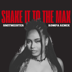 SHAKE IT TO MAX (SMITMEISTER KOMPA REMIX)