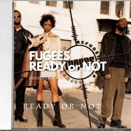 Fugees - Ready Or Not (HECKI Remix) | FREE DOWNLOAD
