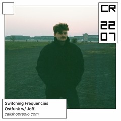 Switching Frequencies - Ostfunk w/ Joff 22.07.23