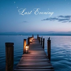 Last Evening
