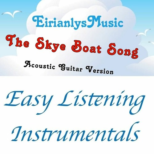 Stream The Skye Boat Song (Acoustic Guitar Version) by EirianlysMusic |  Listen online for free on SoundCloud