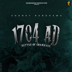 1704 AD (Battle of Chamkaur) Shonky Randhawa