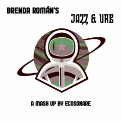 Jazz & Urb by Brenda Román (Ecosonare Mashup)