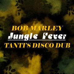 Bob Marley - Jungle Fever (Tanti's Disco Dub)