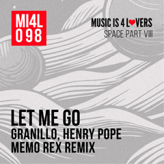 Granillo, Henry Pope - Let Me Go (Memo Rex Remix) [Music is 4 Lovers] [MI4L.com]