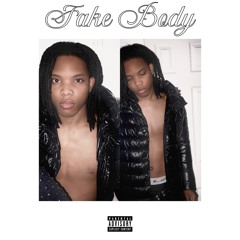 FAKE BODY I LOVE IT THO++  [PRODUCED BY FAITHINELI]