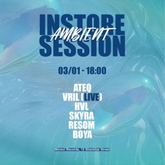 Ambient In-Store Session - HVL