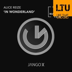 Premiere: Alice Reize - In Wonderland (F.E.M Remix) | Jango X