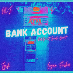 Bank Account (Izik & Logan Fisher)