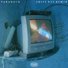 FARR - Paranoid (Shift K3Y Remix)