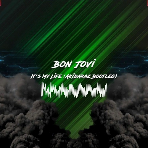 Bon Jovi - It's My Life (Akidaraz Hardstyle Bootleg)