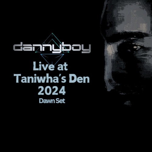 Dannyboy Live at Taniwha's Den - Dawn Set 2024