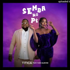 Titica feat. Ivan Alekxei - Semba No Pé