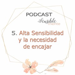 05. Alta sensibilidad y necesidad de encajar