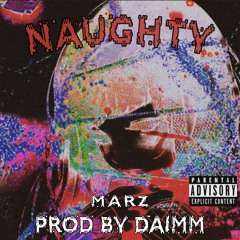Marz - Naughty [prod. by Daimm]