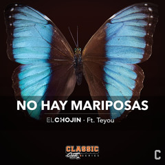 No hay mariposas (Classic Shit Series) [feat. Teyou]