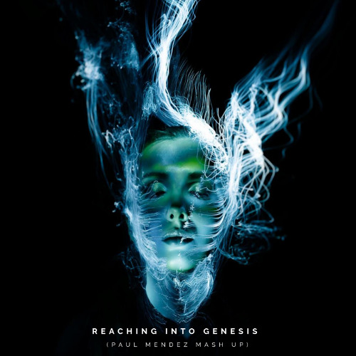 Reaching into Genesis (Paul Mendez Mash Up)