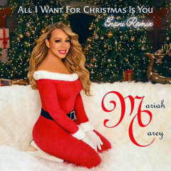 Mariah Carey - All I Want For Christmas Is You (Enani Remix)