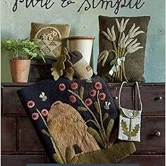 [Read] [EPUB KINDLE PDF EBOOK] Pure and Simple: 17 Primitive Projects Inspired by the Seasons by Mag