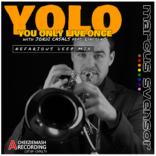 YOLO (You Only Live Once) Feat. LincolnG [Nefarious Deep Mix Recut]