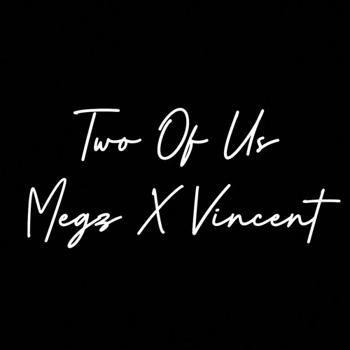 Two Of Us/Megz X Vincent TPC Collab #327