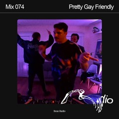 Bean Radio Mix 074: Pretty Gay Friendly